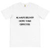 Always deliver more than expected. - Unisex Organic T-Shirt Motivational quotes 7801748