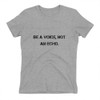 Be a voice, not an echo. - Ladies' The Boyfriend Tee Motivational quotes 7800725
