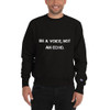 Be a voice, not an echo. - Crewneck Sweatshirt Motivational quotes 7801541