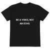 Be a voice, not an echo. - Unisex Eco Tee Motivational quotes 7801675