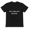 Be a voice, not an echo. - Unisex Eco Tee Motivational quotes 7801675