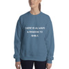 There is always a reason to smile. - Unisex Crewneck Sweatshirt Motivational quotes 7800995