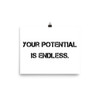 Your potential is endless. - Paper Poster Motivational quotes 7800495