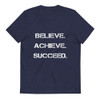 Believe. Achieve. Succeed. - Unisex Organic Cotton T-Shirt Motivational quotes 7801911