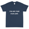 You are your own limit. - Ultra Cotton T-Shirt Motivational quotes 7800546