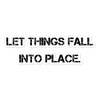 Let things fall into place. - Stickers Motivational quotes 7801713