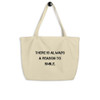 There is always a reason to smile. - Organic Cotton Large Tote Motivational quotes 7801834