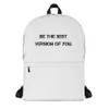 Be the best version of you. - Backpack Motivational quotes 7801432