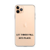 Let things fall into place. - iPhone Case Motivational quotes 7801126
