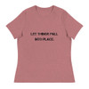 Let things fall into place. - Women's Relaxed Short Sleeve Jersey Tee Motivational quotes 7801781