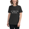 Let things fall into place. - Women's Relaxed Short Sleeve Jersey Tee Motivational quotes 7801781