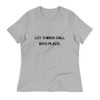 Let things fall into place. - Women's Relaxed Short Sleeve Jersey Tee Motivational quotes 7801781