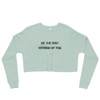 Be the best version of you. - Women's Fleece Crop Sweatshirt Motivational quotes 7801519