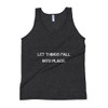 Let things fall into place. - Unisex Soft Tri-Blend Tank Motivational quotes 7800875