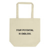 Your potential is endless. - Organic Cotton Tote Bag Motivational quotes 7801779
