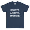 Believe. Achieve. Succeed. - Ultra Cotton T-Shirt Motivational quotes 7800633