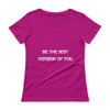 Be the best version of you. - Ladies Sheer Scoopneck T-Shirt Motivational quotes 7800733