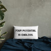 Your potential is endless. - Premium Pillow Motivational quotes 7801164