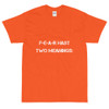 F-E-A-R hast two meanings: - Ultra Cotton T-Shirt Motivational quotes 7800585