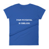 Your potential is endless. - Ladies Ringspun Fashion Fit T-Shirt Motivational quotes 7800783