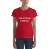 Your potential is endless. - Ladies Ringspun Fashion Fit T-Shirt Motivational quotes 7800783