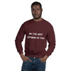 Be the best version of you. - Unisex Crewneck Sweatshirt Motivational quotes 7800956