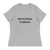 Your potential is endless. - Women's Relaxed Short Sleeve Jersey Tee Motivational quotes 7801770