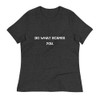 Do what scares you. - Women's Relaxed Short Sleeve Jersey Tee Motivational quotes 7801737