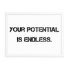 Your potential is endless. - Matte Paper Framed Poster Motivational quotes 7800527