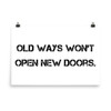 Old ways won't open new doors. - Photo Paper Poster Motivational quotes 7801051