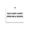 Old ways won't open new doors. - Photo Paper Poster Motivational quotes 7801051