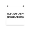 Old ways won't open new doors. - Photo Paper Poster Motivational quotes 7801051