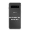 Let things fall into place. - Samsung Case Motivational quotes 7801473
