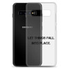 Let things fall into place. - Samsung Case Motivational quotes 7801490