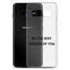 Be the best version of you. - Samsung Case Motivational quotes 7801505