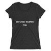 Do what scares you. - Ladies' Triblend Short Sleeve T-Shirt Motivational quotes 7801000