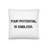 Your potential is endless. - Pillow Motivational quotes 7800600