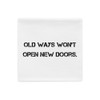 Old ways won't open new doors. - Pillow Case Motivational quotes 7800675