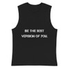Be the best version of you. - Muscle Tank Motivational quotes 7801765