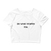 Do what scares you. - Women's Crop Tee Motivational quotes 7801092