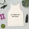Let things fall into place. - Unisex Jersey Tank Motivational quotes 7801317