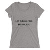 Let things fall into place. - Ladies' Triblend Short Sleeve T-Shirt Motivational quotes 7801079