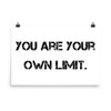 You are your own limit. - Photo Paper Poster Motivational quotes 7800974