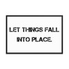 Let things fall into place. - Matte Paper Framed Poster Motivational quotes 7800553