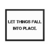 Let things fall into place. - Matte Paper Framed Poster Motivational quotes 7800553