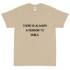 There is always a reason to smile. - Ultra Cotton T-Shirt Motivational quotes 7800745