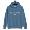 Do what scares you. - Unisex Hooded Sweatshirt Motivational quotes 7800807