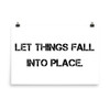 Let things fall into place. - Paper Poster Motivational quotes 7800525
