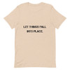 Let things fall into place. - Unisex Short Sleeve Jersey T-Shirt Motivational quotes 7801073