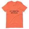 Let things fall into place. - Unisex Short Sleeve Jersey T-Shirt Motivational quotes 7801073
